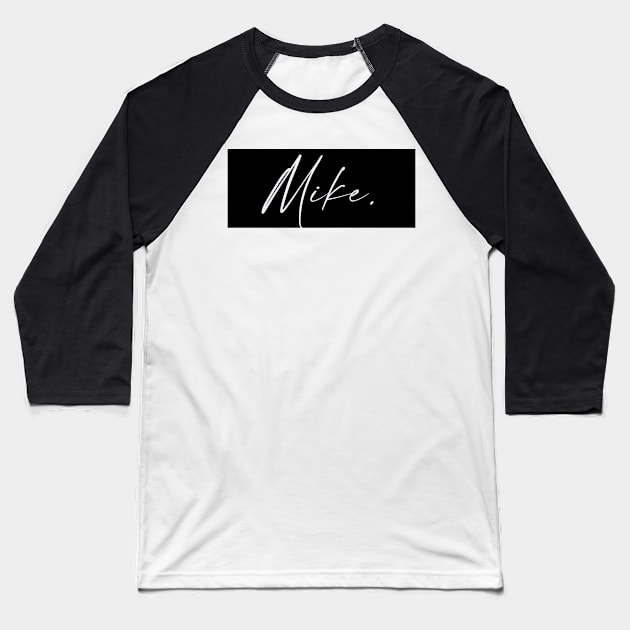 Mike Name, Mike Birthday Baseball T-Shirt by flowertafy